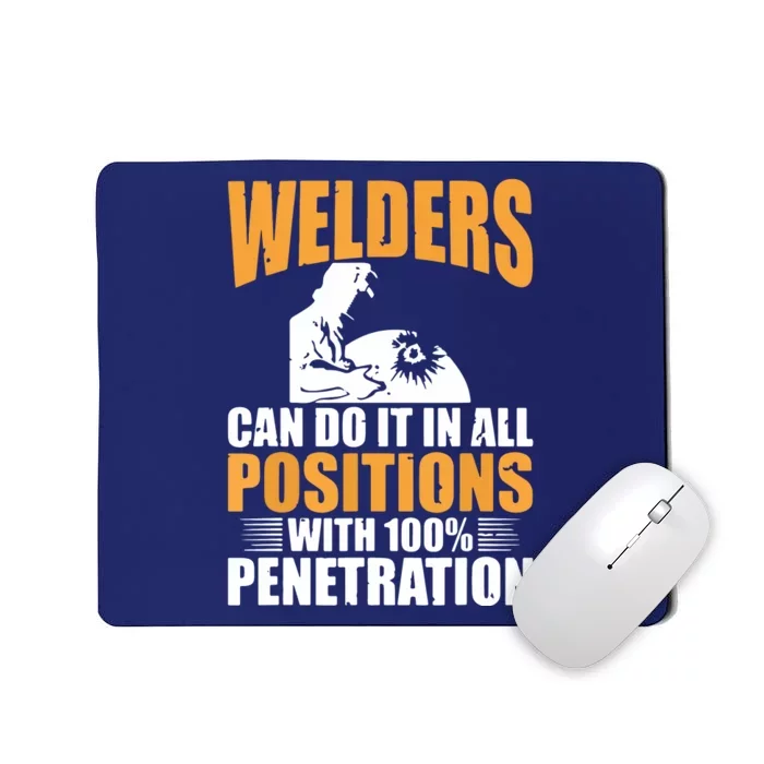 Welders Can Do It In All Positions Funny Welder Mousepad