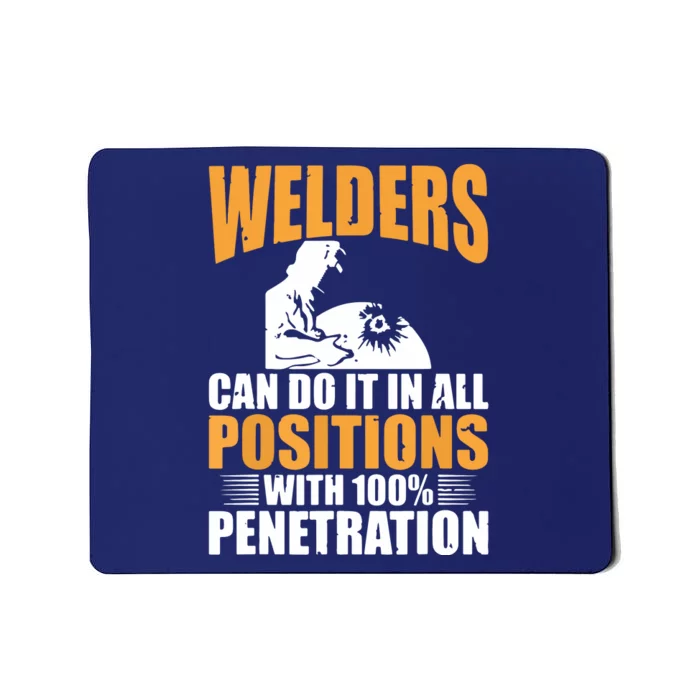 Welders Can Do It In All Positions Funny Welder Mousepad