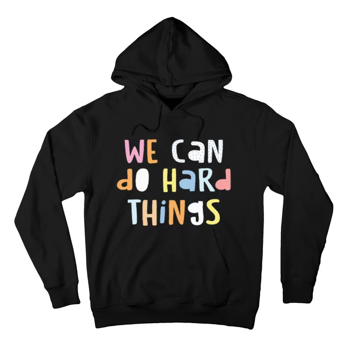 We Can Do Hard Things Teacher Back To School Hoodie