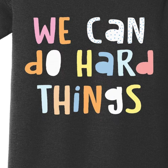 We Can Do Hard Things Teacher Back To School Baby Bodysuit