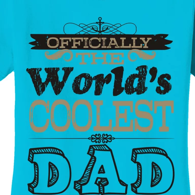 Worlds Coolest Dad Graphic Gift Women's T-Shirt