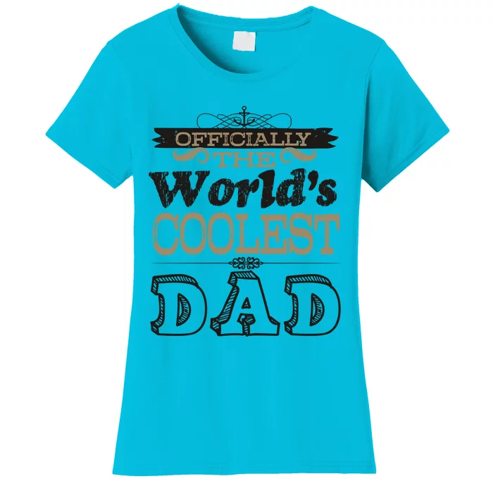 Worlds Coolest Dad Graphic Gift Women's T-Shirt