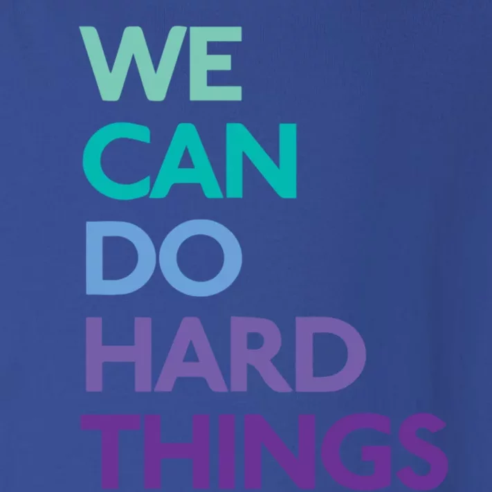 We Can Do Hard Things Gift Toddler Long Sleeve Shirt