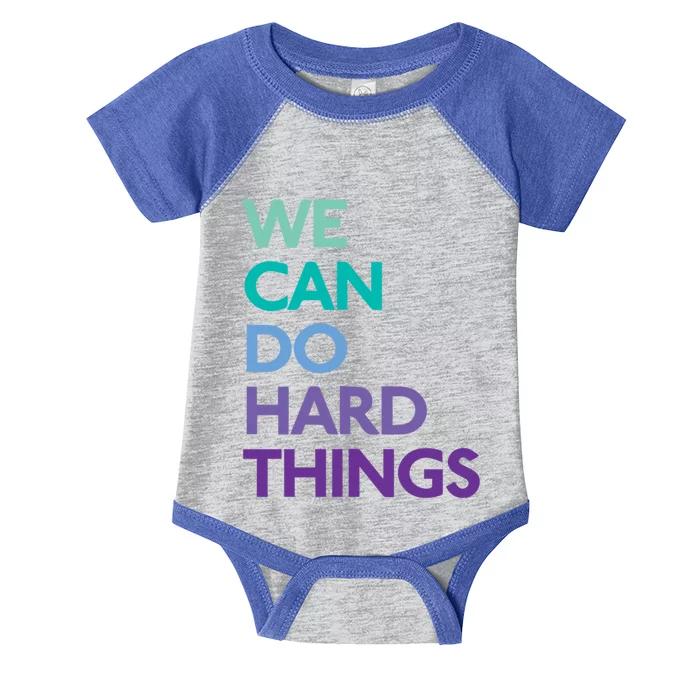 We Can Do Hard Things Gift Infant Baby Jersey Bodysuit