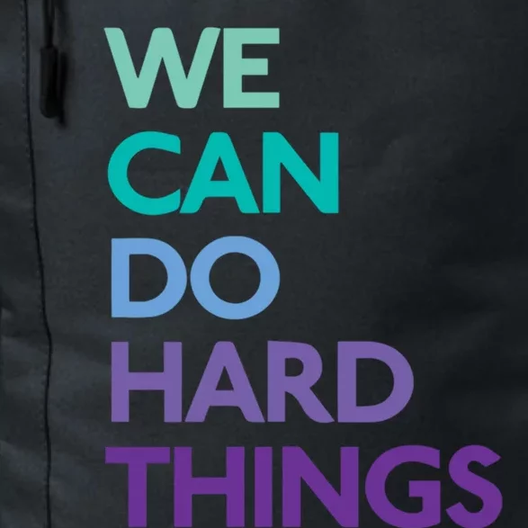 We Can Do Hard Things Gift Daily Commute Backpack