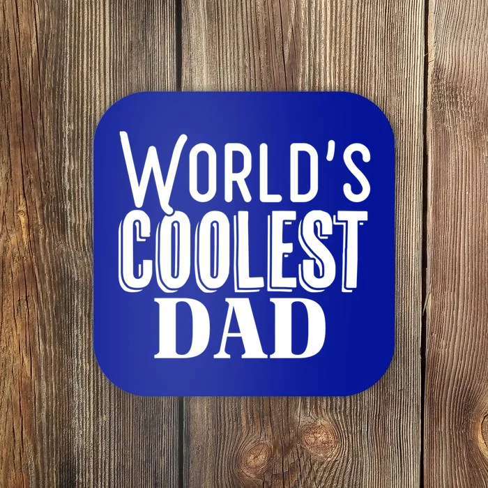 Worlds Coolest Dad Funny Dad Funny Gift Graphic Tees Funny Gift Coaster