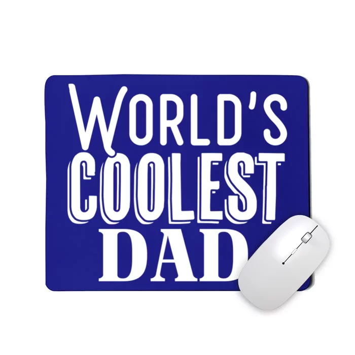 Worlds Coolest Dad Funny Dad Funny Gift Graphic Tees Funny Gift Mousepad