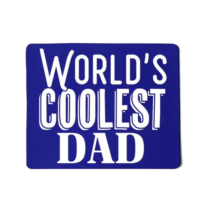 Worlds Coolest Dad Funny Dad Funny Gift Graphic Tees Funny Gift Mousepad