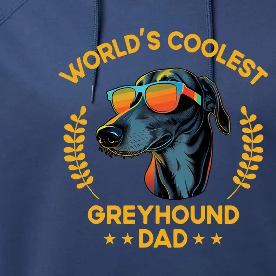 Worlds Coolest Dog Dad Papa Gift Greyhound Meaningful Gift Performance Fleece Hoodie