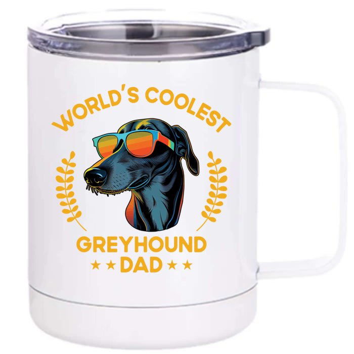 Worlds Coolest Dog Dad Papa Gift Greyhound Meaningful Gift Front & Back 12oz Stainless Steel Tumbler Cup