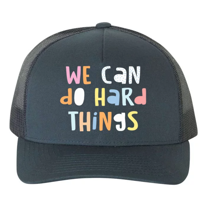 We Can Do Hard-Things Wo Teacher Back to School Yupoong Adult 5-Panel Trucker Hat