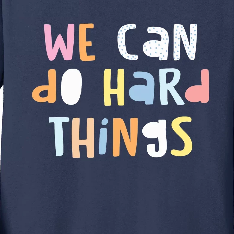 We Can Do Hard-Things Wo Teacher Back to School Kids Long Sleeve Shirt