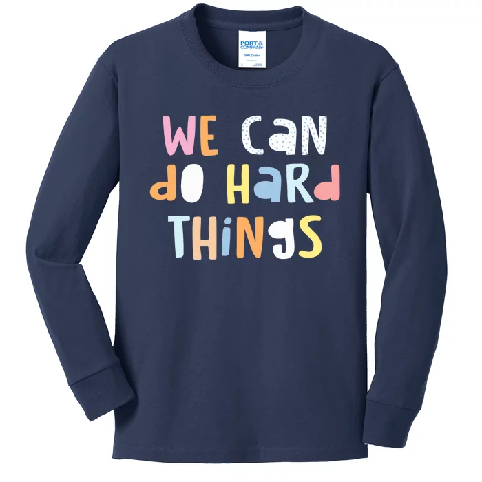 We Can Do Hard-Things Wo Teacher Back to School Kids Long Sleeve Shirt