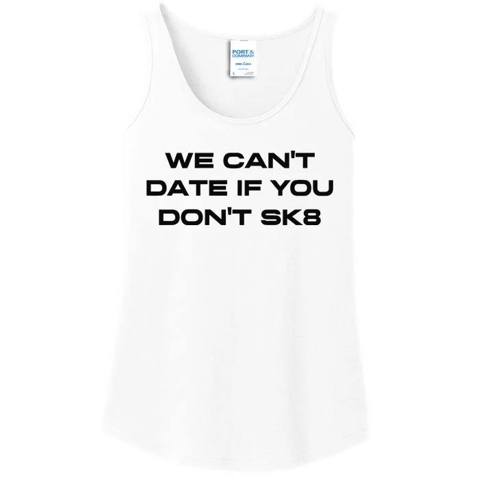 We Cant Date If You Dont Sk8 Ladies Essential Tank