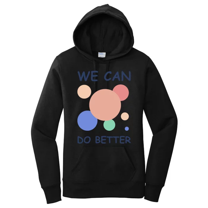 We Can Do Better Women's Pullover Hoodie