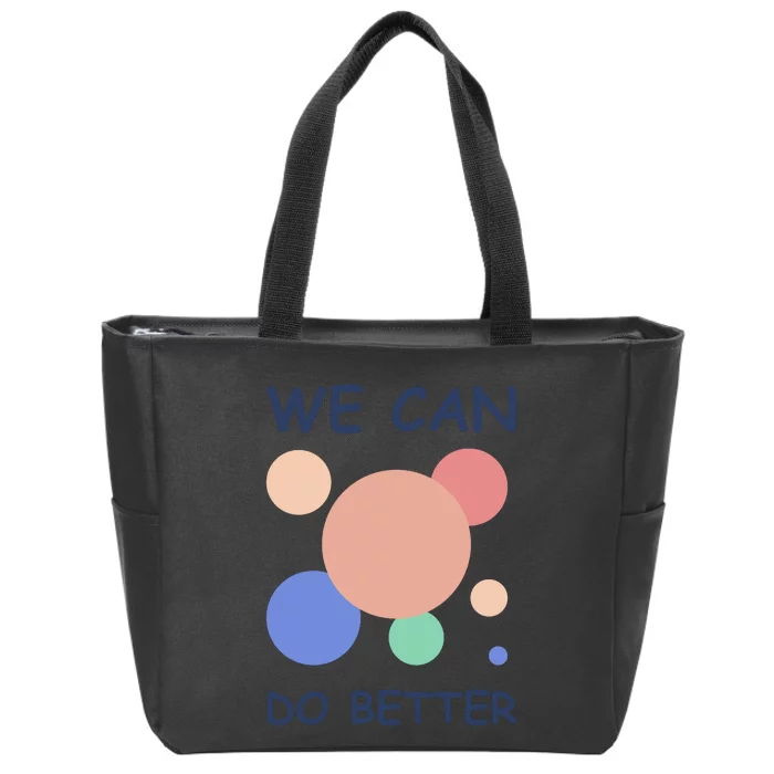 We Can Do Better Zip Tote Bag