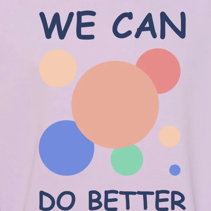 We Can Do Better Garment-Dyed Sweatshirt