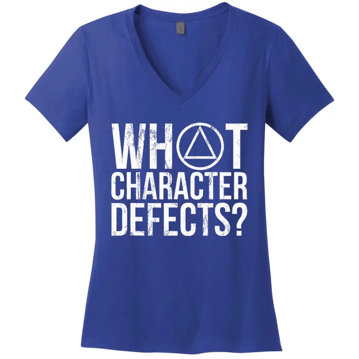 What Character Defects Funny Alcoholics Anonymous Women's V-Neck T-Shirt