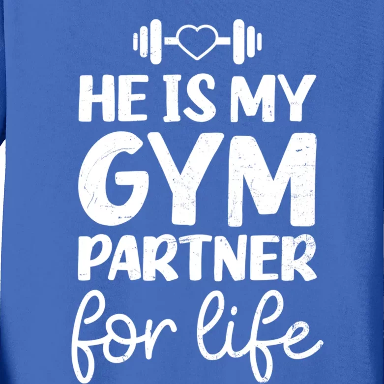 Workout Couple Design He Is Gym Partner For Life Gift Kids Long Sleeve Shirt