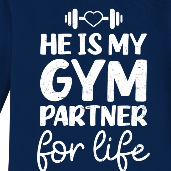 Workout Couple Design He Is Gym Partner For Life Gift Baby Long Sleeve Bodysuit