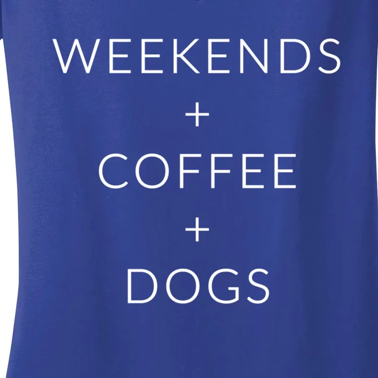 Weekends + Coffee + Dogs Gift Women's V-Neck T-Shirt