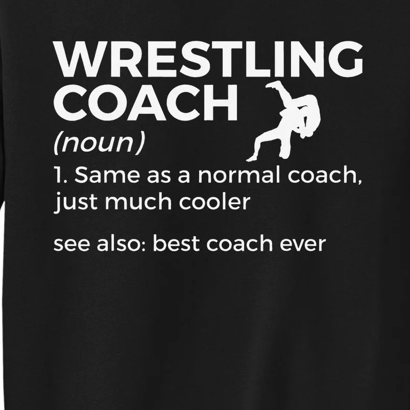 Wrestling Coach Definition Best Coach Ever Sweatshirt