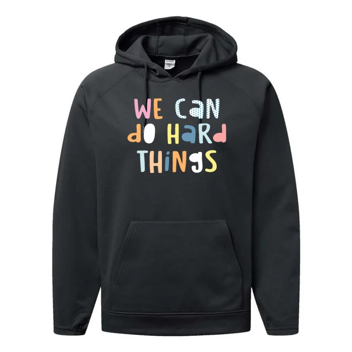 We Can Do Hard Things Motivational Quote Performance Fleece Hoodie