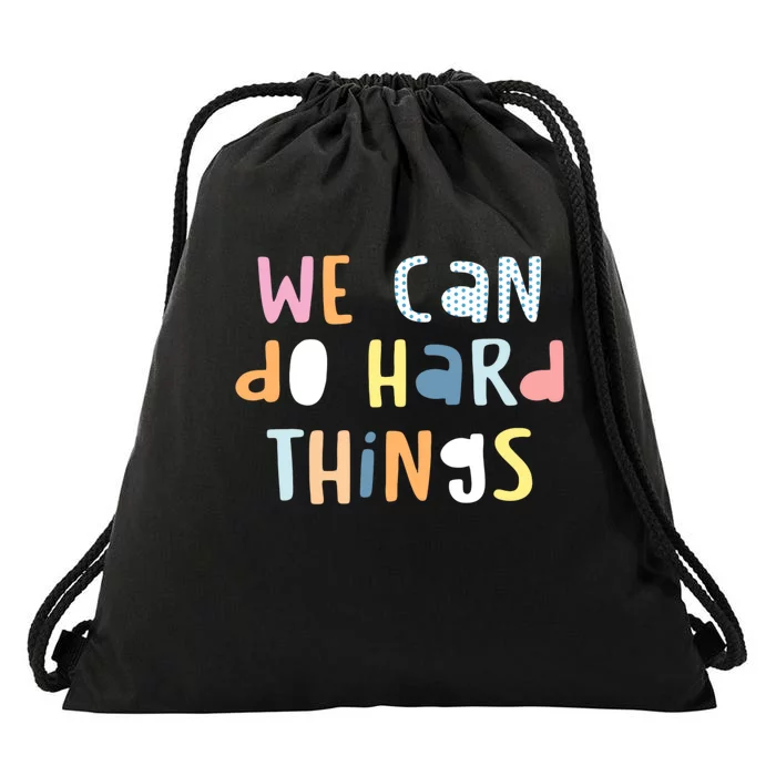 We Can Do Hard Things Motivational Quote Drawstring Bag