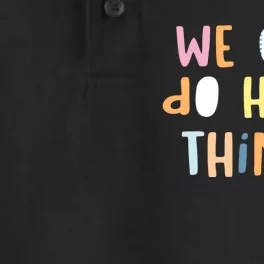 We Can Do Hard Things Motivational Quote Dry Zone Grid Performance Polo