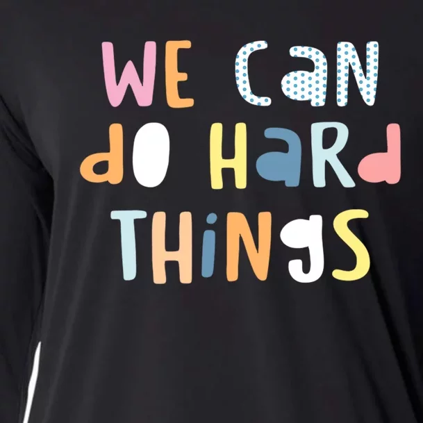 We Can Do Hard Things Motivational Quote Cooling Performance Long Sleeve Crew