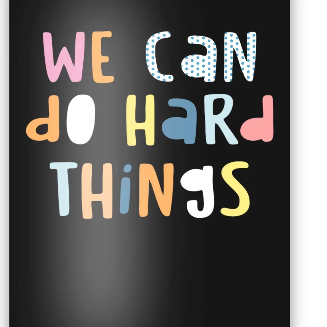 We Can Do Hard Things Motivational Quote Poster