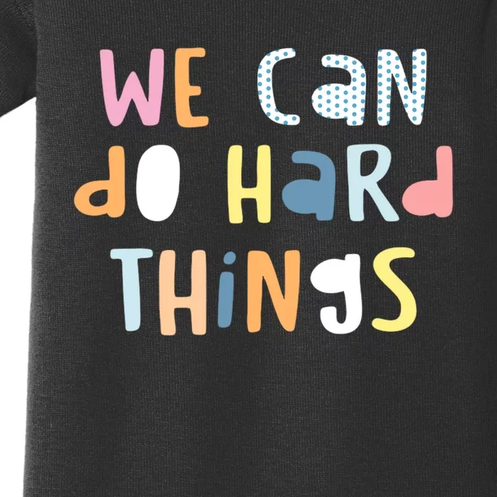 We Can Do Hard Things Motivational Quote Baby Bodysuit