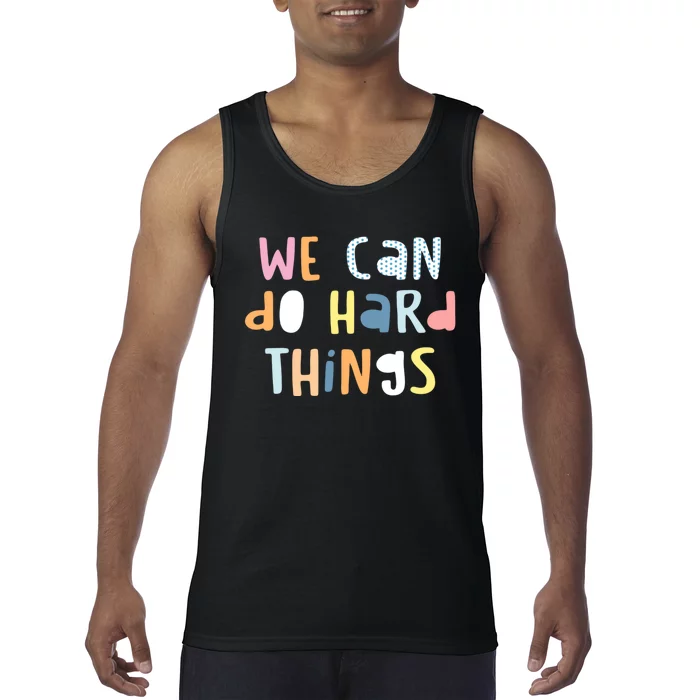 We Can Do Hard Things Motivational Quote Tank Top