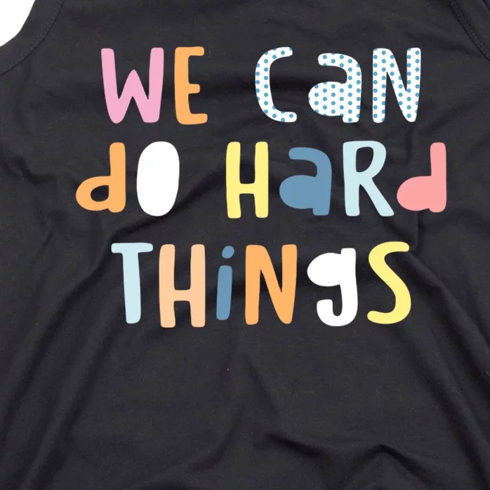 We Can Do Hard Things Motivational Quote Tank Top