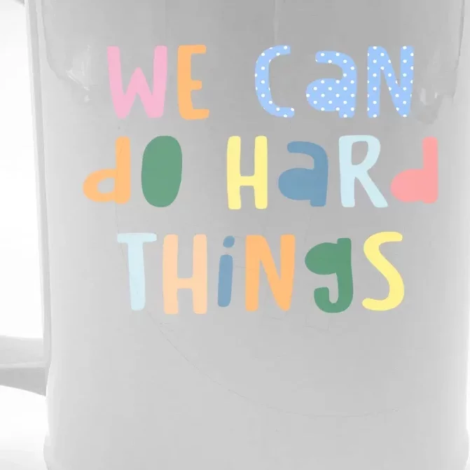 We Can Do Hard Things Motivational Quote Front & Back Beer Stein