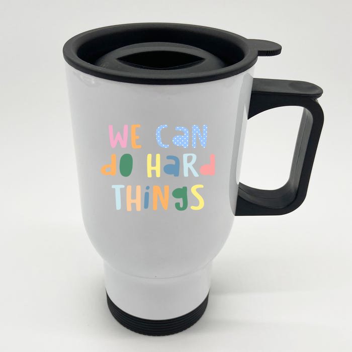 We Can Do Hard Things Motivational Quote Front & Back Stainless Steel Travel Mug