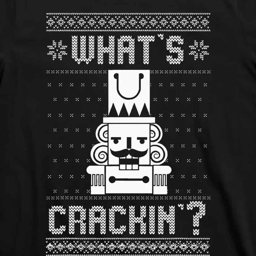 WhatS Crackin Deez Nuts Nutcracker Funny Ugly Christmas T-Shirt