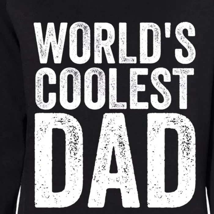 Worlds Coolest Dad Fathers Day Fatherhood Gift Womens California Wash Sweatshirt