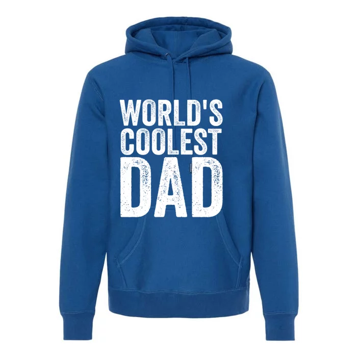 Worlds Coolest Dad Fathers Day Fatherhood Gift Premium Hoodie