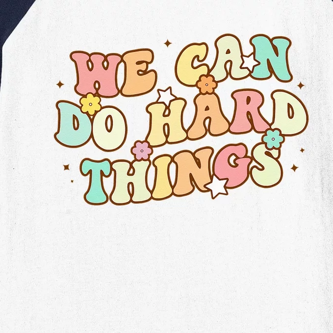 We Can Do Hard Things Teacher To School Teacher Student Baseball Sleeve Shirt