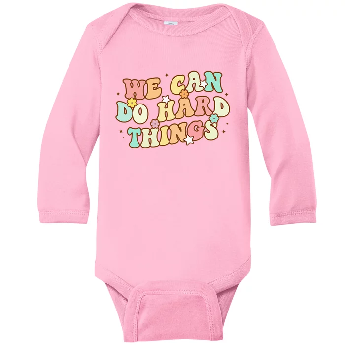 We Can Do Hard Things Teacher To School Teacher Student Baby Long Sleeve Bodysuit