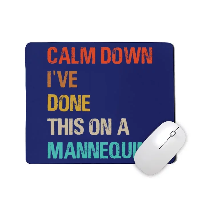 Wo Calm Down I've Done This on a Mannequin Funny Vintage V-Neck Mousepad