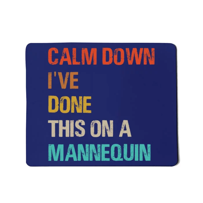 Wo Calm Down I've Done This on a Mannequin Funny Vintage V-Neck Mousepad