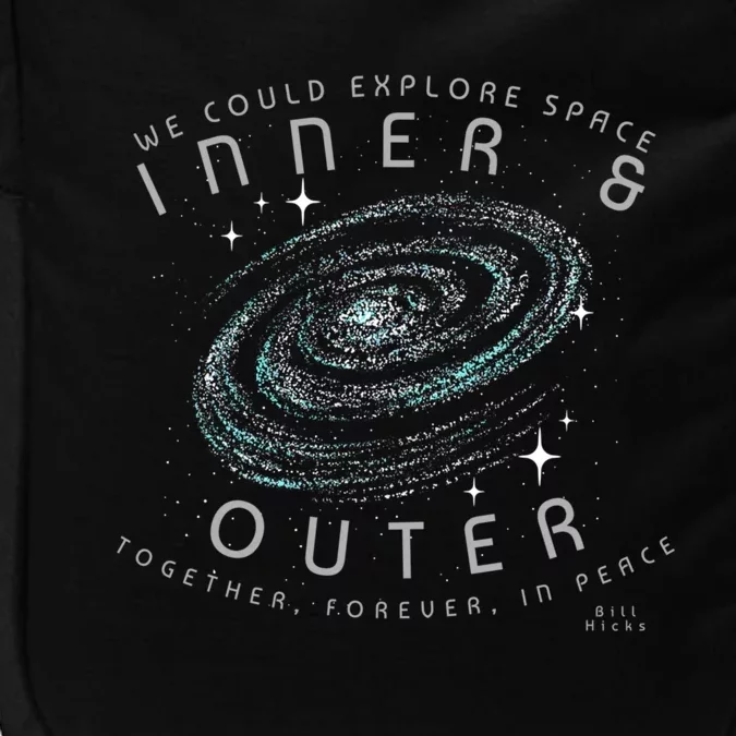 We Could Explore Space Inner And Outer Together Forever In Peace Bill Hicks Impact Tech Backpack