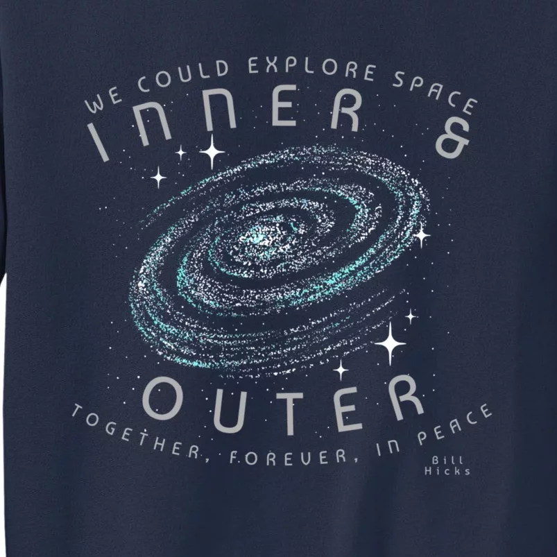 We Could Explore Space Inner And Outer Together Forever In Peace Bill Hicks Sweatshirt