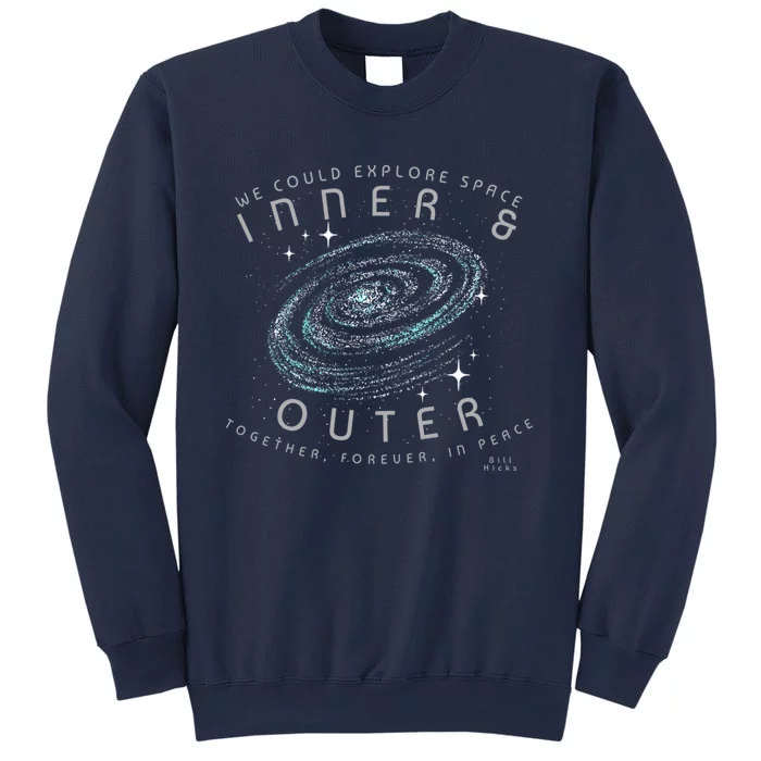 We Could Explore Space Inner And Outer Together Forever In Peace Bill Hicks Sweatshirt