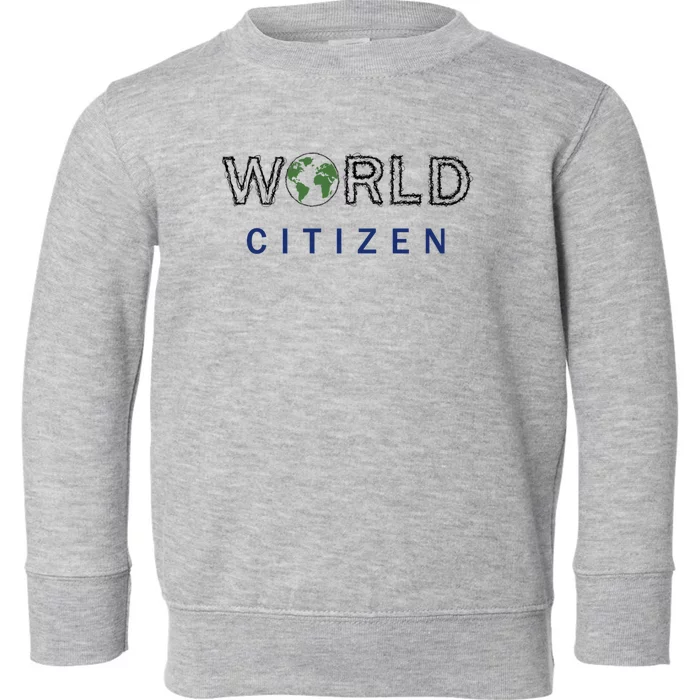 World Citizen Earth Day Global T Gift Toddler Sweatshirt