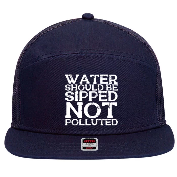 Water Conservation Environtal Protection World Water Day Cool Gift 7 Panel Mesh Trucker Snapback Hat