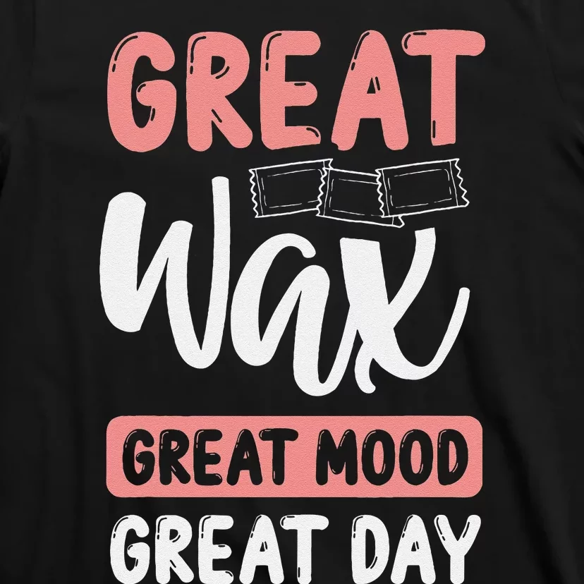 Waxing Cosmetologist Esthetician Beauty Cosmetics Wax Tech T-Shirt