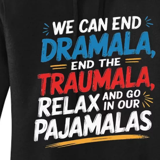 We Can End The Dramala End The Traumala Women's Pullover Hoodie